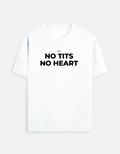 No Tits No Heart White Tee
